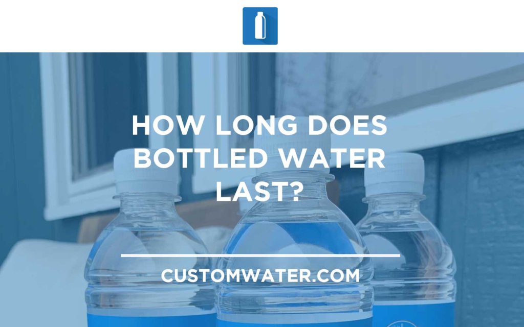How Long Does Bottled Water Last?